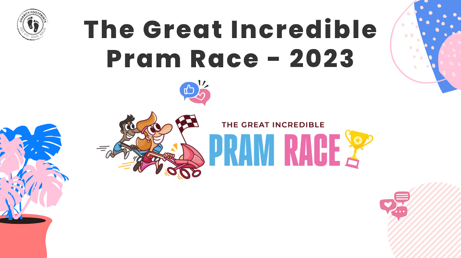 Join Charity Footprints and Mums4Mums in the Great Incredible Pram Race—where every step leaves an imprint of love and support.